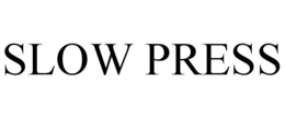 SLOW PRESS