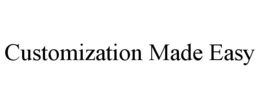 CUSTOMIZATION MADE EASY