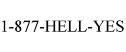 1-877-HELL-YES