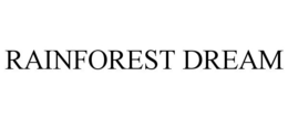 RAINFOREST DREAM