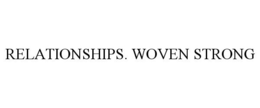 RELATIONSHIPS. WOVEN STRONG