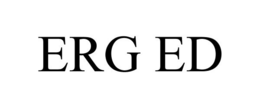 ERG ED