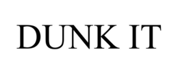 DUNK IT