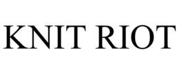 KNIT RIOT