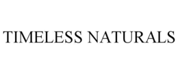 TIMELESS NATURALS