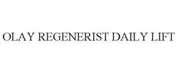 OLAY REGENERIST DAILY LIFT