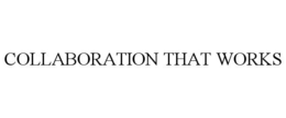COLLABORATION THAT WORKS