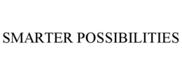 SMARTER POSSIBILITIES