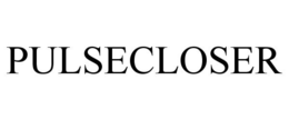 PULSECLOSER