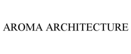 AROMA ARCHITECTURE