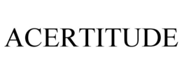 ACERTITUDE