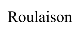 ROULAISON