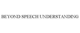 BEYOND SPEECH UNDERSTANDING