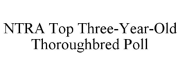 NTRA TOP THREE-YEAR-OLD THOROUGHBRED POLL