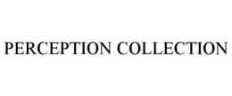 PERCEPTION COLLECTION