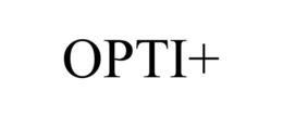 OPTI+