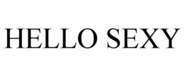 HELLO SEXY