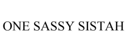 ONE SASSY SISTAH