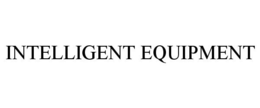 INTELLIGENT EQUIPMENT