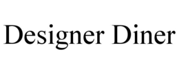 DESIGNER DINER