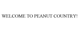 WELCOME TO PEANUT COUNTRY!
