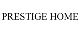 PRESTIGE HOME