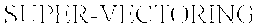 SUPER-VECTORING