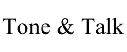 TONE & TALK