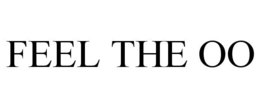 FEEL THE OO