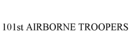 101ST AIRBORNE TROOPERS