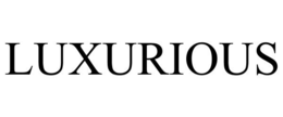 LUXURIOUS