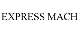EXPRESS MACH