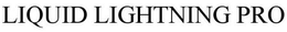 LIQUID LIGHTNING PRO