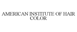 AMERICAN INSTITUTE OF HAIR COLOR
