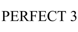 PERFECT 3