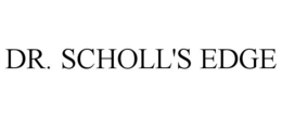 DR. SCHOLL'S EDGE