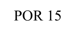 POR 15
