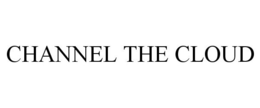 CHANNEL THE CLOUD