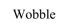 WOBBLE