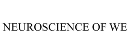 NEUROSCIENCE OF WE