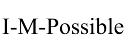 I-M-POSSIBLE
