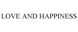 LOVE AND HAPPINESS