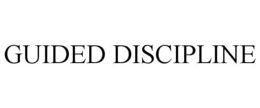 GUIDED DISCIPLINE