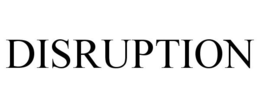 DISRUPTION trademark