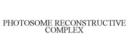 PHOTOSOME RECONSTRUCTIVE COMPLEX