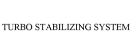 TURBO STABILIZING SYSTEM