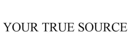 YOUR TRUE SOURCE