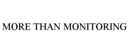 MORE THAN MONITORING