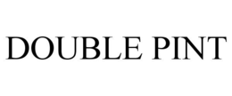 DOUBLE PINT