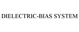 DIELECTRIC-BIAS SYSTEM